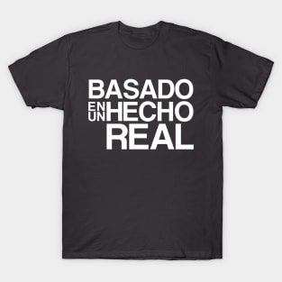 Basado en un hecho real T-Shirt